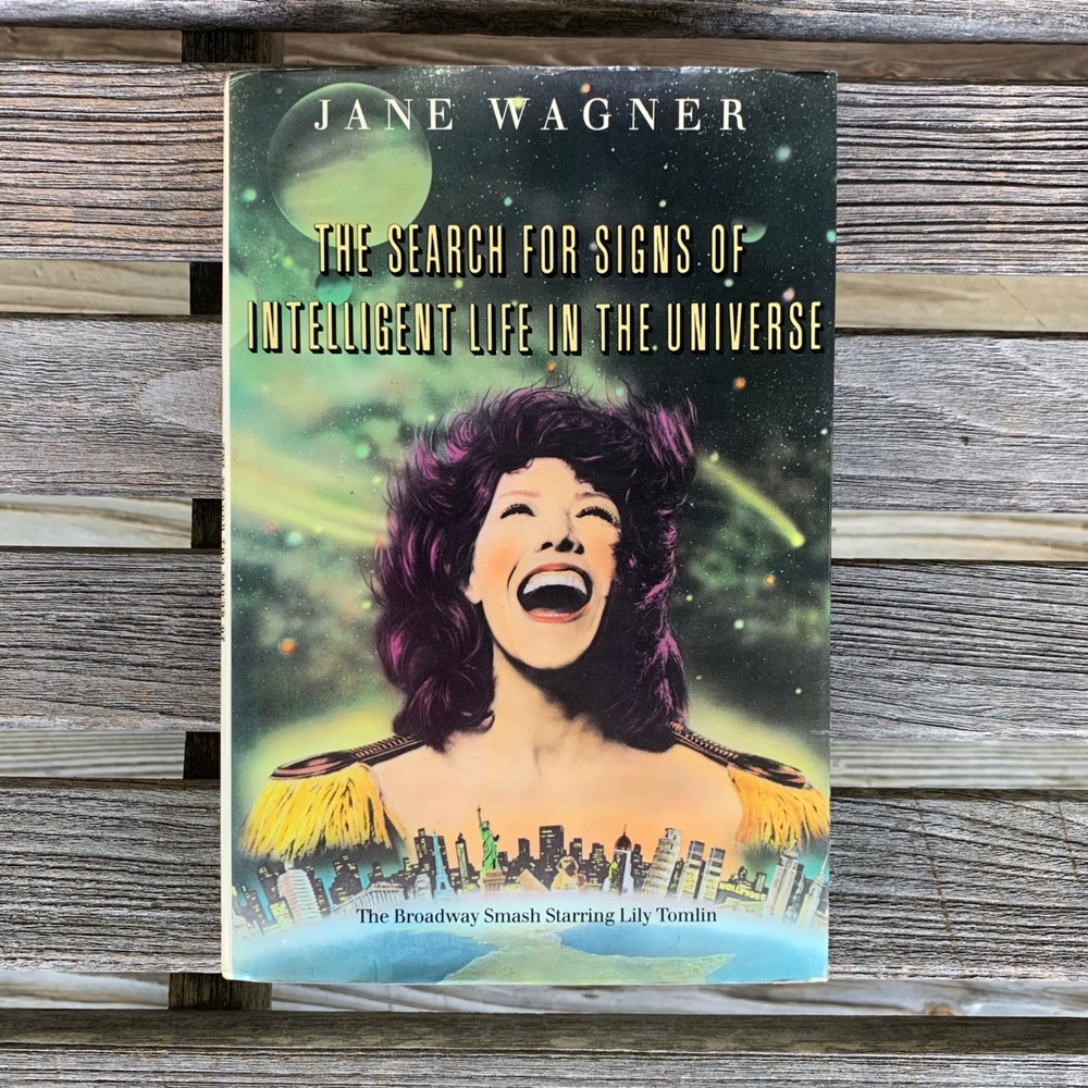 Jane Wagner The Search for Signs of Intelligent Life in the Universe 1st Ed 1986